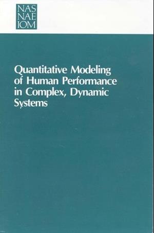 Quantitative Modeling of Human Performance in Complex, Dynamic Systems