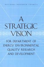 Strategic Vision for Department of Energy Environmental Quality Research and Development