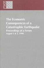 Economic Consequences of a Catastrophic Earthquake