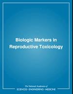 Biologic Markers in Reproductive Toxicology