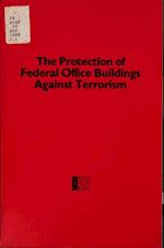 Protection of Federal Office Buildings Against Terrorism