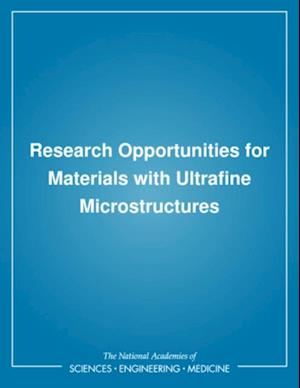 Research Opportunities for Materials with Ultrafine Microstructures