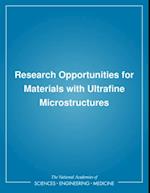 Research Opportunities for Materials with Ultrafine Microstructures