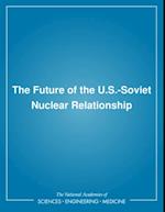 Future of the U.S.-Soviet Nuclear Relationship