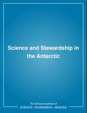 Science and Stewardship in the Antarctic