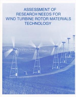 Assessment of Research Needs for Wind Turbine Rotor Materials Technology