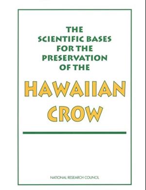 Scientific Bases for the Preservation of the Hawaiian Crow