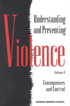 Understanding and Preventing Violence, Volume 4