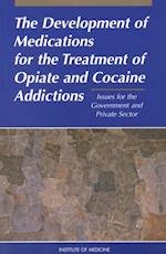 Development of Medications for the Treatment of Opiate and Cocaine Addictions