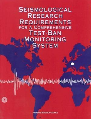 Seismological Research Requirements for a Comprehensive Test-Ban Monitoring System