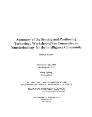 Summary of the Sensing and Positioning Technology Workshop of the Committee on Nanotechnology for the Intelligence Community