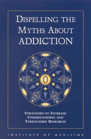 Dispelling the Myths About Addiction