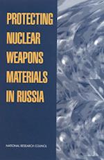 Protecting Nuclear Weapons Material in Russia