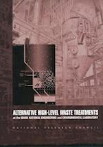 Alternative High-Level Waste Treatments at the Idaho National Engineering and Environmental Laboratory