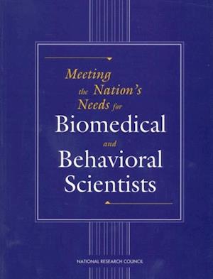 Meeting the Nation's Needs for Biomedical and Behavioral Scientists
