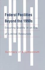 Federal Facilities Beyond the 1990s: Ensuring Quality in an Era of Limited Resources