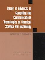 Impact of Advances in Computing and Communications Technologies on Chemical Science and Technology