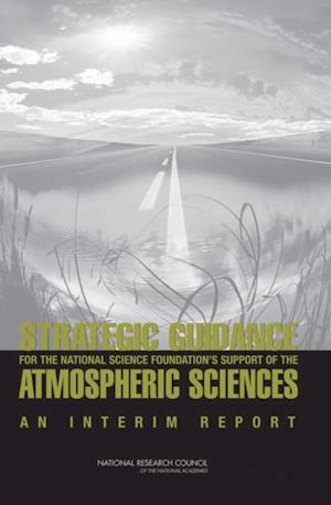 Strategic Guidance for the National Science Foundation's Support of the Atmospheric Sciences