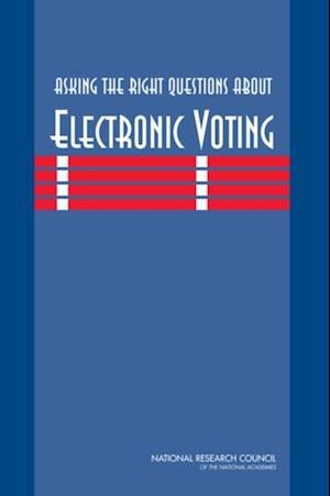 Asking the Right Questions About Electronic Voting