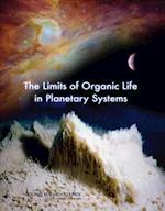 Limits of Organic Life in Planetary Systems