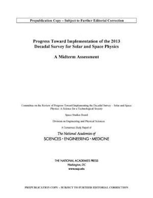 Progress Toward Implementation of the 2013 Decadal Survey for Solar and Space Physics