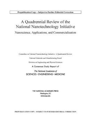 A Quadrennial Review of the National Nanotechnology Initiative
