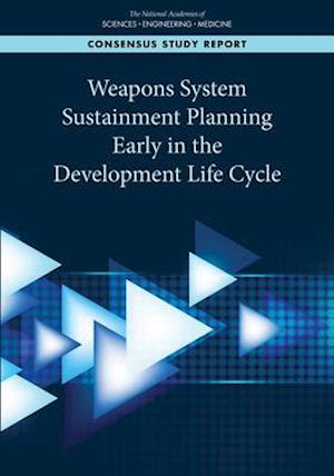 Weapons System Sustainment Planning Early in the Development Life Cycle