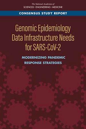 Genomic Epidemiology Data Infrastructure Needs for SARS-CoV-2