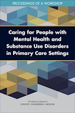 Caring for People with Mental Health and Substance Use Disorders in Primary Care Settings