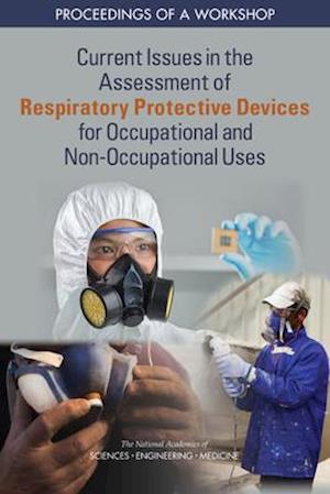 Current Issues in the Assessment of Respiratory Protective Devices for Occupational and Non-Occupational Uses