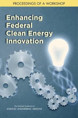 Enhancing Federal Clean Energy Innovation