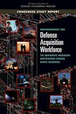 Empowering the Defense Acquisition Workforce to Improve Mission Outcomes Using Data Science
