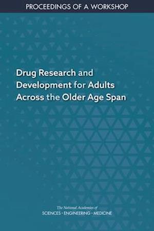 Drug Research and Development for Adults Across the Older Age Span