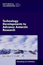 Technology Developments to Advance Antarctic Research