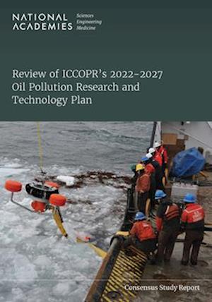 Review of Iccopr's 2022-2027 Oil Pollution Research and Technology Plan