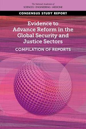 Evidence to Advance Reform in the Global Security and Justice Sectors