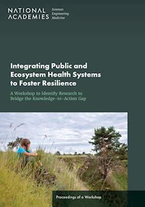 Integrating Public and Ecosystem Health Systems to Foster Resilience