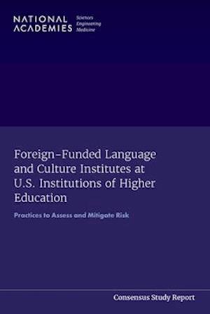 Foreign-Funded Language and Culture Institutes at U.S. Institutions of Higher Education