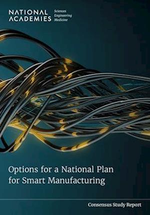 Options for a National Plan for Smart Manufacturing