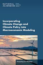 Incorporating Climate Change and Climate Policy Into Macroeconomic Modeling