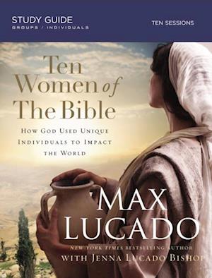 Ten Women of the Bible Study Guide