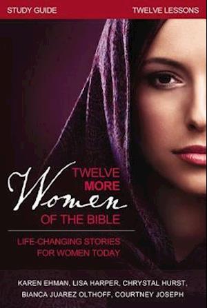 Twelve More Women of the Bible Study Guide