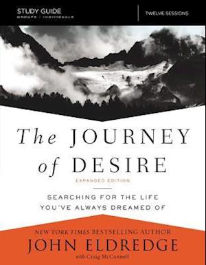 The Journey of Desire Study Guide Expanded Edition