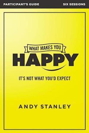 What Makes You Happy Bible Study Participant's Guide