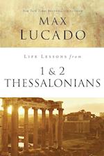 Life Lessons from 1 and 2 Thessalonians