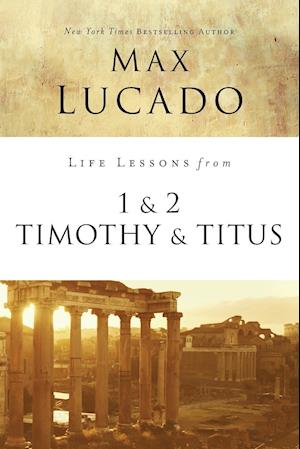 Life Lessons from 1 and 2 Timothy and Titus