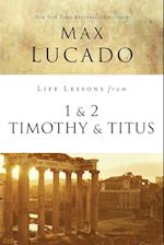 Life Lessons from 1 and 2 Timothy and Titus