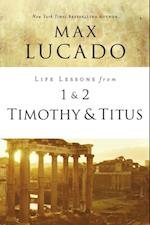 Life Lessons from 1 and 2 Timothy and Titus