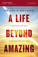 Life Beyond Amazing Bible Study Guide