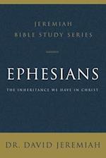 Ephesians: The Inheritance We Have in Christ 